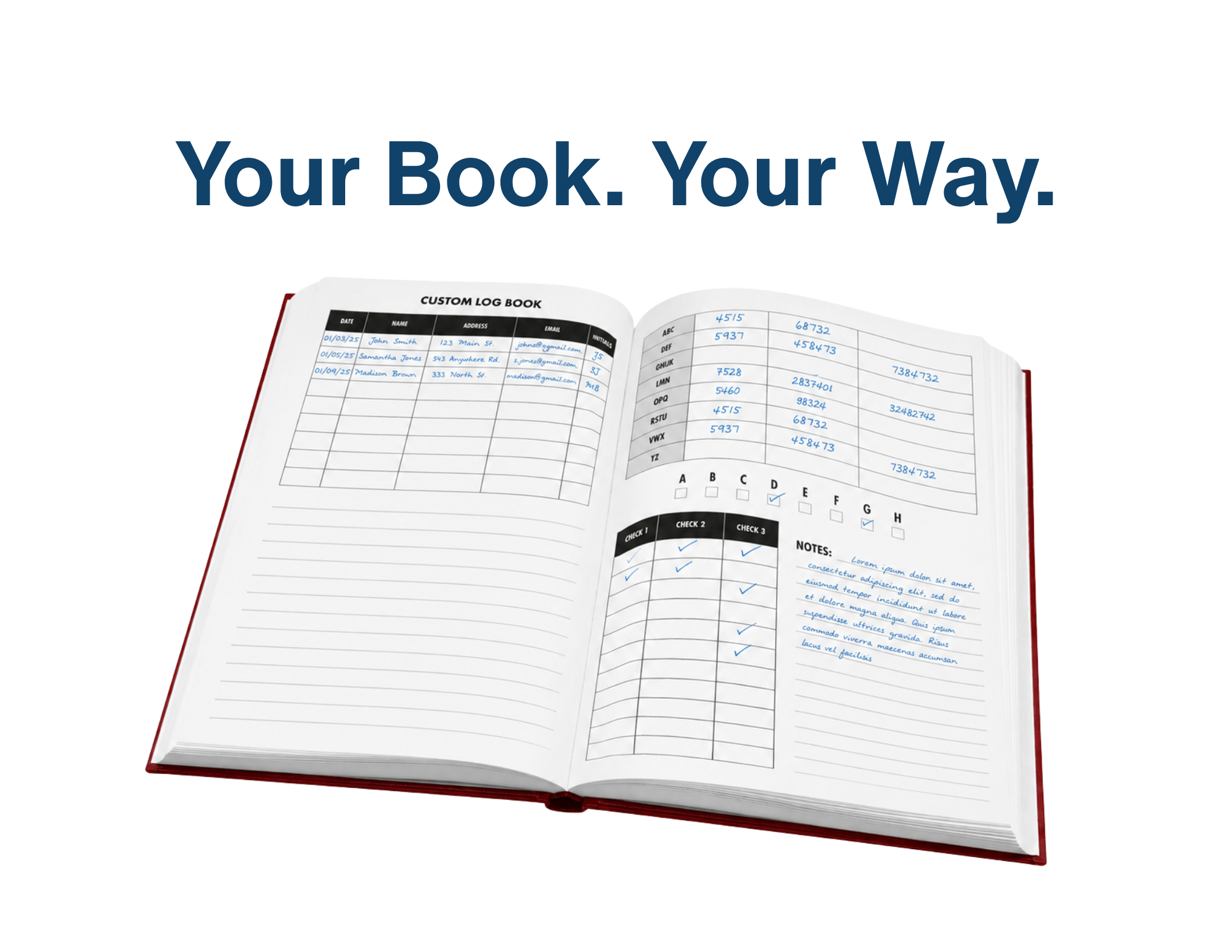 A custom Log Book that is open and says Your Book. Your Way.
